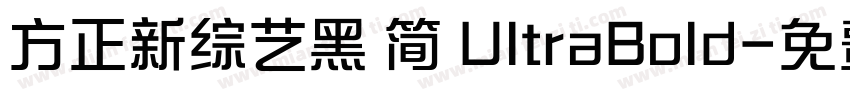 方正新综艺黑 简 UltraBold字体转换